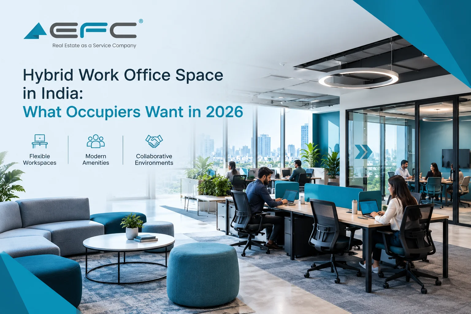 Modern hybrid work office space in India featuring flexible workstations, collaborative seating, glass meeting rooms, and contemporary interiors by EFC India.